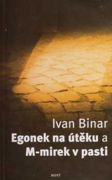 Egonek na útěku ; a M-mirek v pasti