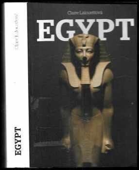 Claire Lalouette: Egypt : králové starověkého Egypta