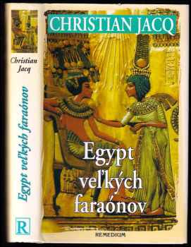 Egypt veľkých faraónov - Christian Jacq (2002, Remedium) - ID: 470496