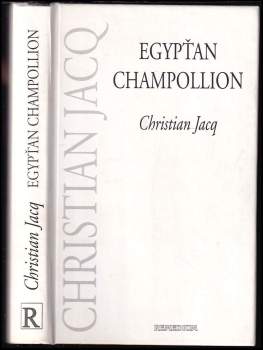 Christian Jacq: Egypťan Champollion