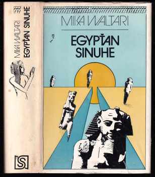 Mika Waltari: Egypťan Sinuhe - 15 kníh zo života lekára Sinuheho asi od roku 1390 do roku 1335 pred naším letopočtom