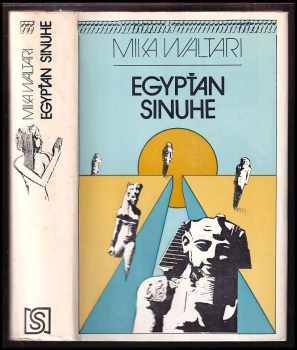Egypťan Sinuhe : pätnásť kníh zo života lekára Sinuheho asi od roku 1390 do roku 1335 pred naším letopočtom - Mika Waltari (1978, Slovenský spisovateľ) - ID: 437990