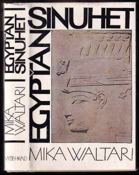 Egypťan Sinuhet : patnáct knih ze života lékaře Sinuheta - Mika Waltari (1985, Vyšehrad) - ID: 824528