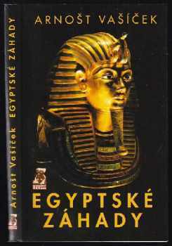 Arnošt Vašíček: Egyptské záhady