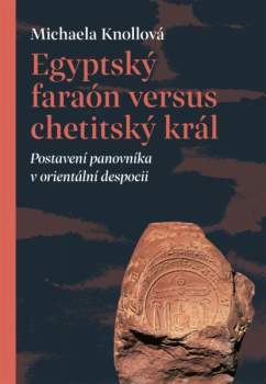 Michaela Knollová: Egyptský faraón versus chetitský král