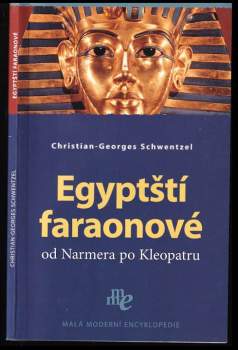 Christian-Georges Schwentzel: Egyptští faraonové od Narmera po Kleopatru