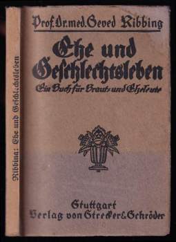 Ehe und Geschlechtsleben - Ein Buch für Braut- und Eheleute.