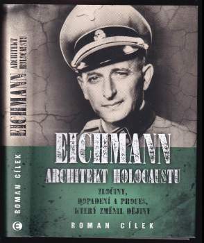 Roman Cílek: Eichmann - architekt holocaustu