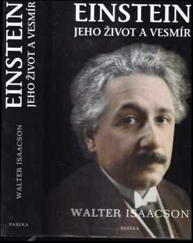 Walter Isaacson: Einstein : jeho život a vesmír