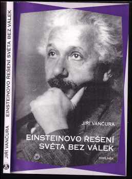 Jiří Vančura: Einsteinovo řešení světa bez válek