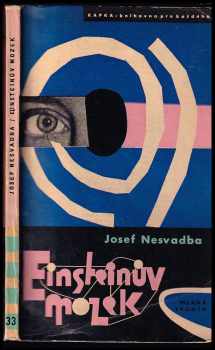 Einsteinův mozek : vědecko-fantastické příběhy - Josef Nesvadba (1960, Mladá fronta) - ID: 258780