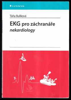 EKG pro záchranáře nekardiology - Táňa Bulíková (2015, Grada) - ID: 610495