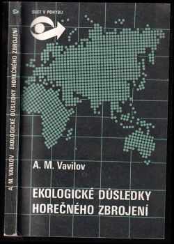 Andrej Michajlovič Vavilov: Ekologické důsledky horečného zbrojení