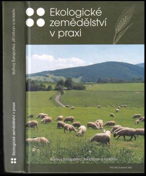 Bořivoj Šarapatka: Ekologické zemědělství v praxi