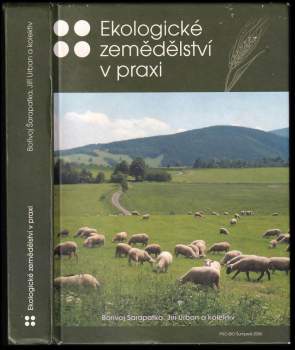 Bořivoj Šarapatka: Ekologické zemědělství v praxi