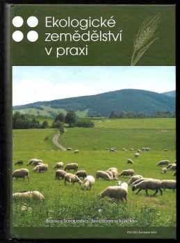 Bořivoj Šarapatka: Ekologické zemědělství v praxi