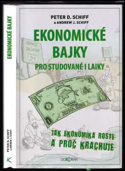 Peter D Schiff: Ekonomické bajky pro studované i laiky