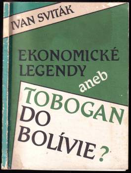 Ekonomické legendy aneb tobogan do Bolívie