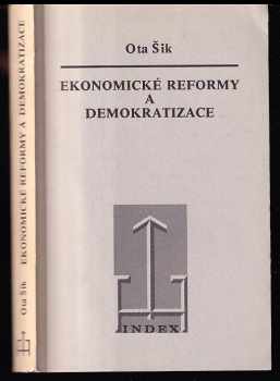 Ota Šik: Ekonomické reformy a demokratizace