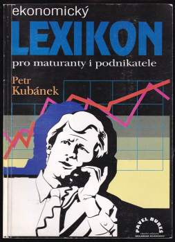 Ekonomický lexikon pro maturanty i podnikatele