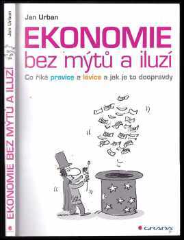 Jan Urban: Ekonomie bez mýtů a iluzí