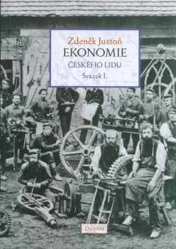 Zdeněk Justoň: Ekonomie českého lidu