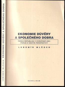 Ekonomie důvěry a společného dobra : Česká republika v Evropské unii: pokus o nástin perspektivy