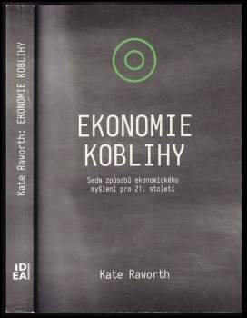 Ekonomie koblihy : sedm způsobů ekonomického myšlení pro 21. století