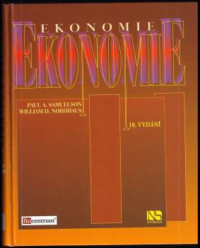 Ekonomie : 18. vydání - Paul Anthony Samuelson, William D Nordhaus (2007, Svoboda) - ID: 1170737