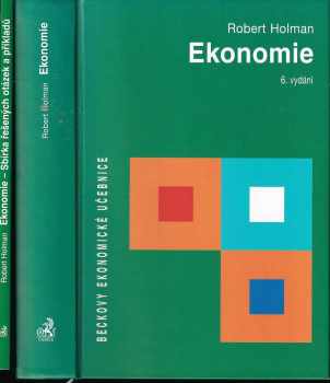 Robert Holman: Ekonomie : učebnice + Sbírka řešených otázek a příkladů