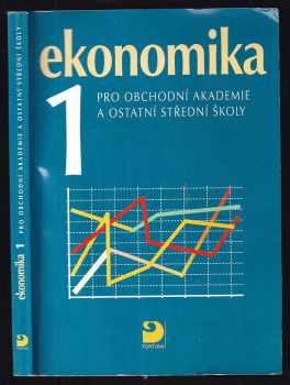 Ekonomika 1 pro obchodní akademie a ostatní střední školy