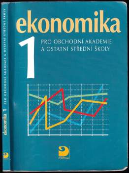 Ekonomika 1 pro obchodní akademie a ostatní střední školy