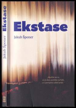 Jakub Šponer: Ekstase