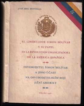 El Libertador Simon Bolívar y su papel en la revolucion emancipadora de la América Espaňola