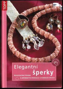 Elegantní šperky peyotovým stehem z japonských rokajlů a korálků Delica