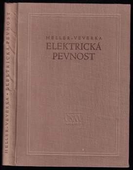 Elektrická pevnost - Bedřich Heller, Antonín Veverka (1957, Nakladatelství Československé akademie věd) - ID: 814710