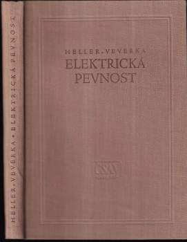 Elektrická pevnost - Bedřich Heller, Antonín Veverka (1957, Nakladatelství Československé akademie věd) - ID: 819322