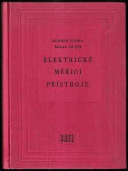 Zdeněk Trnka: Elektrické měřicí přístroje : [celost vysokoškolská učebnice : určeno posluchačům vys. škol elektrotechnických, inž. a pracovníkům v praxi a výzkumu].