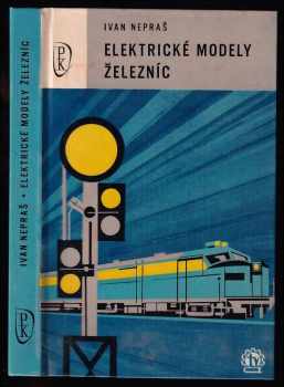 Ivan Nepraš: Elektrické modely železníc