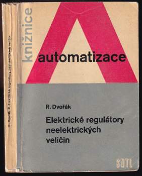 Rudolf Dvořák: Elektrické regulátory neelektrických veličin