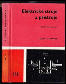Elektrické stroje a přístroje : [Díl] 2 - Rudolf Mravec (1979, Státní nakladatelství technické literatury)