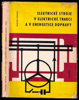 František Provazník: Elektrické stroje v elektrické trakci a v energetice dopravy