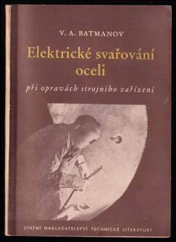 Elektrické svařování oceli při opravách strojního zařízení