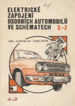 Jaroslav Cholevík: Elektrické zapojení osobních automobilů ve schématech S-Z