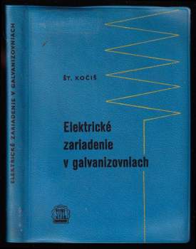 Štefan Kočiš: Elektrické zariadenie v galvanizovniach