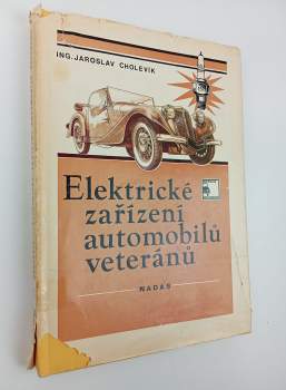 Jaroslav Cholevík: Elektrické zařízení automobilů - veteránů