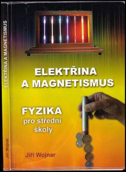 Jiří Wojnar: Elektřina a magnetismus