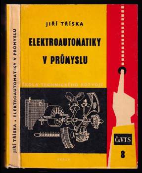 Elektroautomatiky v průmyslu - Jiří Tříska (1962, Práce) - ID: 799227