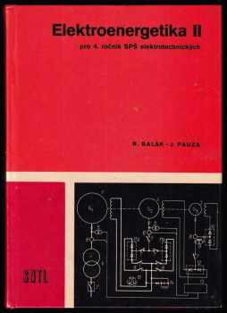 Rudolf Balák: Elektroenergetika I pro 3. ročník SPŠ elektrotechnických + Elektroenergetika II - pro 4. ročník SPŠE