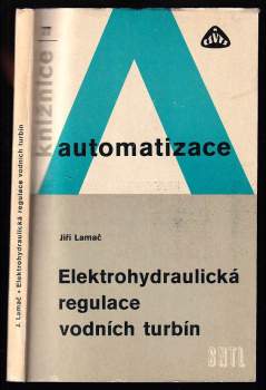Jiří Lamač: Elektrohydraulické regulace vodních turbín